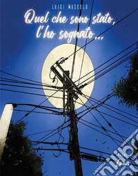 Quel che sono stato, l'ho sognato...Luna - vol.1Luna - vol.1. E-book. Formato PDF ebook
