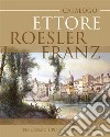 Catalogo Ettore Roesler Franz. E-book. Formato EPUB ebook