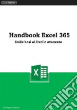 Handbook Excel 365Dalle basi al livello avanzato. E-book. Formato EPUB