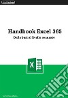 Handbook Excel 365Dalle basi al livello avanzato. E-book. Formato EPUB ebook