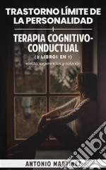 Trastorno límite de la personalidad + terapia cognitivo-conductual (2 libros en 1)efecto, sugerencias y solución. E-book. Formato EPUB ebook