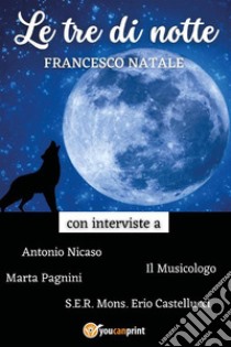 Le tre di notte. E-book. Formato EPUB ebook di Francesco Natale