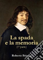 La spada e la memoria. Parte Prima. E-book. Formato EPUB ebook