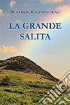 La grande salita. E-book. Formato EPUB ebook