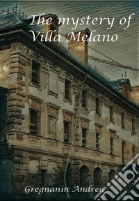The mystery of Villa Melano. E-book. Formato EPUB ebook