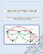 Circuiti elettrici lineariEsercizi in regime stazionario o alternato sinusoidale svolti tramite grafi e matrici. E-book. Formato PDF ebook