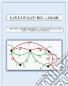 Circuiti elettrici lineariEsercizi in regime stazionario o alternato sinusoidale svolti tramite grafi e matrici. E-book. Formato PDF ebook