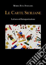 Le Carte SicilianeLettura ed Interpretazione. E-book. Formato EPUB ebook