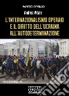 L'internazionalismo operaio e il diritto dell'Ucraina all'autodeterminazione. E-book. Formato EPUB ebook di Andrea Vitale