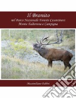 Il Bramito nel Parco Nazionale Foreste Casentinesi Monte Falterona e Campigna. E-book. Formato EPUB