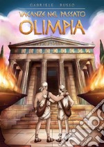 Vacanze nel passato: Olimpia. E-book. Formato EPUB