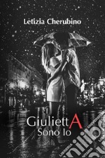 Giulietta, sono Io. E-book. Formato EPUB ebook