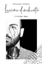 Lacrime d&apos;inchiostro - L&apos;ultima Rima. E-book. Formato EPUB ebook