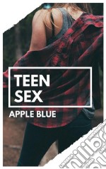 Teen Sex. E-book. Formato EPUB