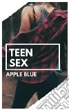 Teen Sex. E-book. Formato EPUB ebook