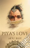 Piya's Love. E-book. Formato EPUB ebook di Apple Blue