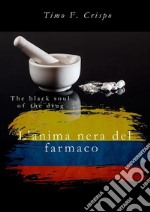 L&apos;anima nera del farmaco - The black soul of the drug. E-book. Formato EPUB