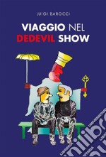 Viaggio nel Dedevil show. E-book. Formato EPUB