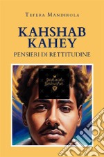 Kahshab Kahey - Pensieri di Rettitudine. E-book. Formato EPUB