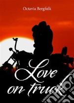 Love on truck. E-book. Formato EPUB ebook