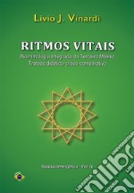 Ritmos Vitais – Biorritmologia Integrada do Terceiro Milênio (Tratado didático-crítico-comparativo) (em português). E-book. Formato PDF ebook