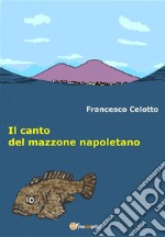 Il canto del mazzone napoletano. E-book. Formato EPUB ebook