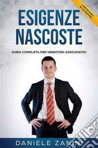 Esigenze nascosteGuida completa per venditori assicurativi. E-book. Formato PDF ebook