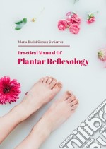 Practical Manual Of Plantar Reflexology. E-book. Formato PDF ebook