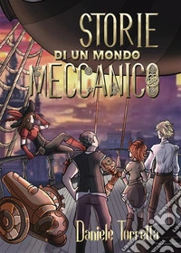 Storie di un mondo meccanico. E-book. Formato EPUB ebook