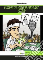 I vagabondi del Tennis 2022. E-book. Formato PDF ebook