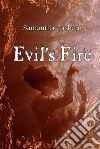 Evil's Fire. E-book. Formato EPUB ebook di Samantha Garbero