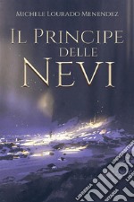 Il Principe delle Nevi. E-book. Formato EPUB ebook