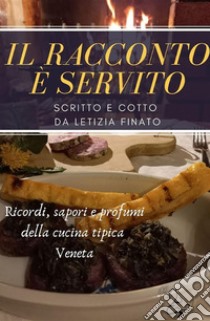 Il racconto è servito. E-book. Formato EPUB ebook di Letizia Finato