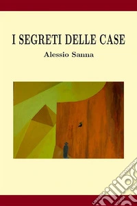 I segreti delle case. E-book. Formato EPUB ebook