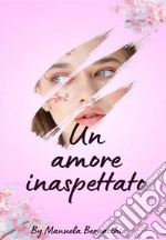 Un amore inaspettato. E-book. Formato EPUB ebook