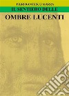 Il Sentiero delle Ombre Lucenti. E-book. Formato EPUB ebook