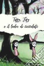 Tiffy, Fify e il ladro di cioccolato. E-book. Formato EPUB ebook