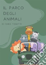 Il parco degli animali. E-book. Formato EPUB ebook