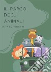 Il parco degli animali. E-book. Formato EPUB ebook di Fabio Tosetti