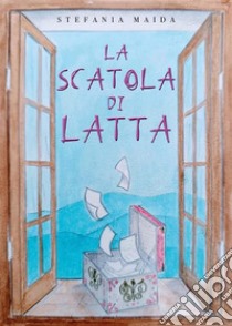 La scatola di latta. E-book. Formato EPUB ebook di Stefania Maida