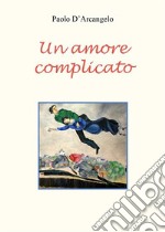 Un amore complicato. E-book. Formato EPUB