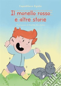 Il monello rosso e altre storie. E-book. Formato EPUB ebook di Egidio Capodiferro