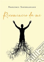 Ricomincio da me. E-book. Formato EPUB ebook