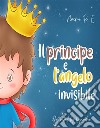 Il principe e l’angelo invisibile. E-book. Formato EPUB ebook di Noemi R. E.