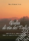 Giulia di via dei TigliSegreti e misteri tra le colline astigiane. E-book. Formato EPUB ebook di Marta Martiner Testa