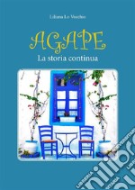 Agape. La storia continua. E-book. Formato EPUB ebook