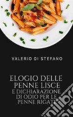 Elogio delle penne lisce e dichiarazione di odio per le penne rigate. E-book. Formato EPUB ebook