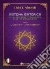 Sistema Isoterico Vol. II - La Logica N° 4 - Il Tetron Organon. E-book. Formato PDF ebook