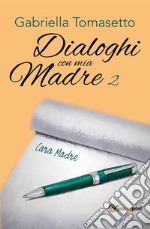 Dialoghi con mia Madre 2. E-book. Formato EPUB ebook