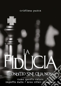 La fiduciaConditio sine qua non. E-book. Formato EPUB ebook